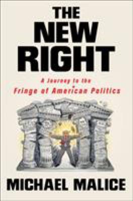 The new right : a journey to the fringe of American politics cover image