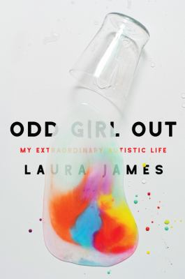 Odd girl out : my extraordinary autistic life cover image
