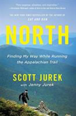 North : finding my way while running the Appalachian Trail cover image