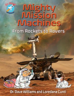 Mighty mission machines : from rockets to rovers cover image