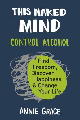 This naked mind : control alcohol, find freedom, discover happiness & change your life  cover image cdn