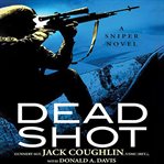 Dead shot : a sniper novel cover image cdn