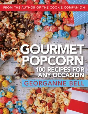 Gourmet popcorn : 100 recipes for any occasion cover image