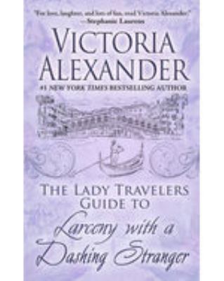The Lady Travelers guide to larceny with a dashing stranger cover image