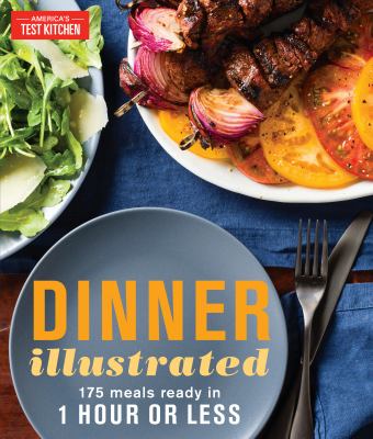 Dinner illustrated : 175 meals ready in 1 hour or less cover image