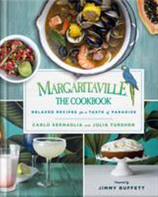 Margaritaville, the cookbook : relaxed recipes for a taste of Paradise cover image