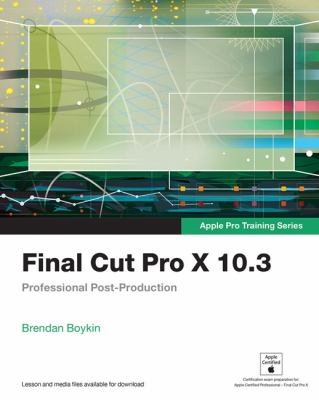 Final cut Pro X 10.3 : professional post-production  cover image cdn