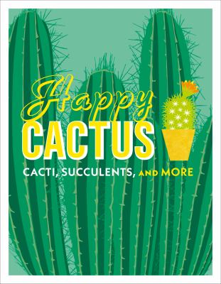 Happy cactus : cacti, succulents, and more cover image