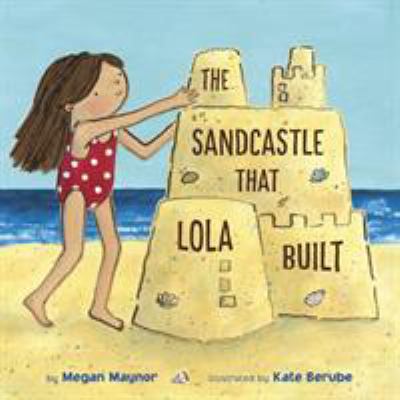 The sandcastle that Lola built cover image