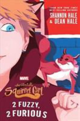 The unbeatable Squirrel Girl : 2 fuzzy, 2 furious cover image