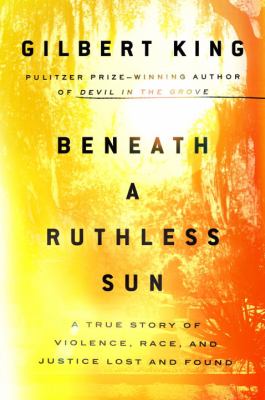 Beneath a ruthless sun : a true story of violence, race, and justice lost and found  cover image cdn