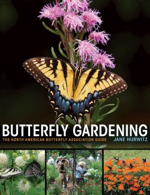 Butterfly gardening : the North American Butterfly Association guide cover image