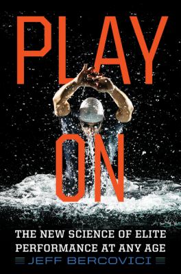 Play on : the new science of elite performance at any age  cover image cdn