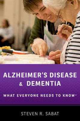 Alzheimer's disease and dementia : what everyone needs to know cover image