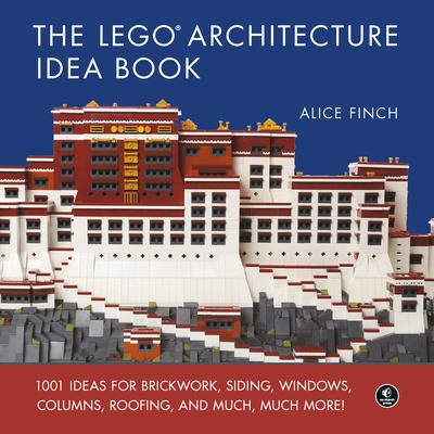 The LEGO architecture idea book : 1001 ideas for brickwork, siding, windows, columns, roofing, and much, much more!  cover image cdn