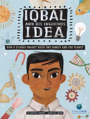 Iqbal and his ingenious idea : how a science project helps one family and the planet cover image