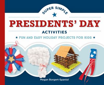 Super simple Presidents' Day activities : fun and easy holiday projects for kids  cover image cdn