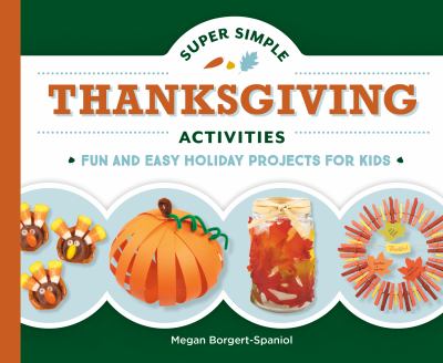 Super simple Thanksgiving activities : fun and easy holiday projects for kids cover image