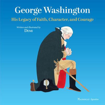 George Washington : his legacy of faith, character,and courage  cover image cdn