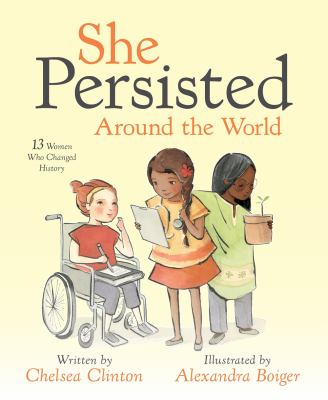 She persisted around the world : 13 women who changed history cover image
