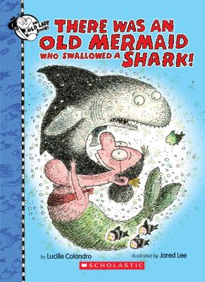 There was an old mermaid who swallowed a shark! cover image