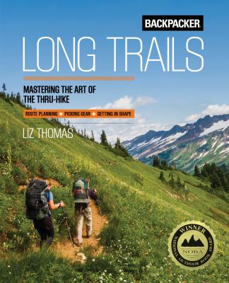 Backpacker long trails : mastering the art of the thru-hike cover image