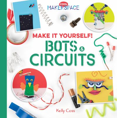 Make it yourself! : bots & circuits  cover image cdn
