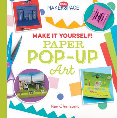 Make it yourself! : paper pop-up art cover image