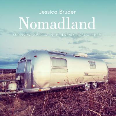 Nomadland surviving America in the twenty-first century cover image