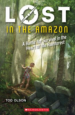 Lost in the Amazon : a battle for survival in the heart of the rainforest cover image