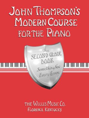 John Thompson's modern course for the piano. The second grade book : something new every lesson cover image