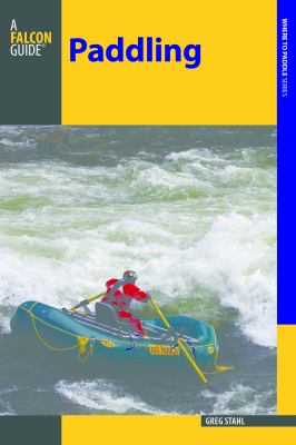 Falcon guide. Paddling Idaho, a guide to the state's best paddling routes cover image