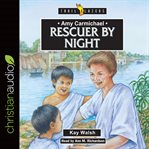 Amy Carmichael : rescuer by night cover image cdn