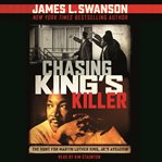 Chasing King's Killer : The Hunt for Martin Luther King, Jr.'s Assassin cover image cdn