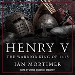 Henry V : the Warrior King of 1415 cover image cdn