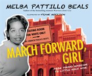 March forward, girl : from young warrior to Little Rock nine cover image cdn