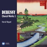 Debussy: choral works, vol. 1 cover image cdn