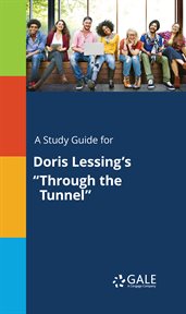 A study guide for doris lessing's "through the tunnel" cover image cdn