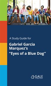 A study guide for gabriel garcia marquez's "eyes of a blue dog" cover image cdn