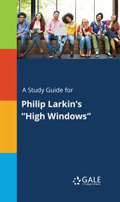 A study guide for philip larkin's "high windows" cover image cdn