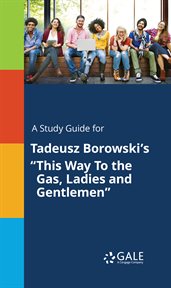 A study guide for tadeusz borowski's "this way to the gas, ladies and gentlemen" cover image cdn