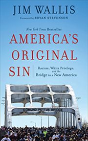 America's original sin : racism, white privilege, and the bridge to a new America cover image cdn