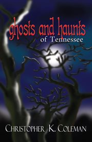 Ghosts and haunts of Tennessee cover image cdn