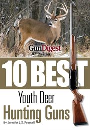 GunDigest presents 10 best youth deer hunting guns cover image cdn