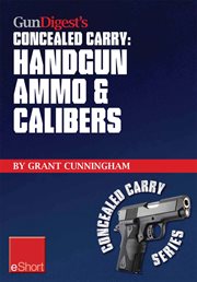 GunDigest's concealed carry : handgun ammo & calibers cover image cdn