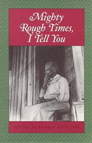 Mighty Rough Times, I Tell You : Personal Accounts of Slavery in Tennessee cover image cdn