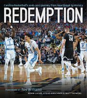 Redemption : Carolina Basketball's 2016-2017 journey from heartbreak to history cover image cdn