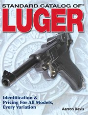 Standard catalog of Luger : identification & pricing for all models, every variation cover image cdn