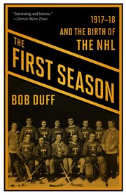 The first season : 1917-18 and the birth of the NHL cover image cdn