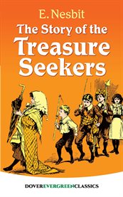 The story of the treasure seekers : being the adventures of the Bastable children in search of a fortune cover image cdn